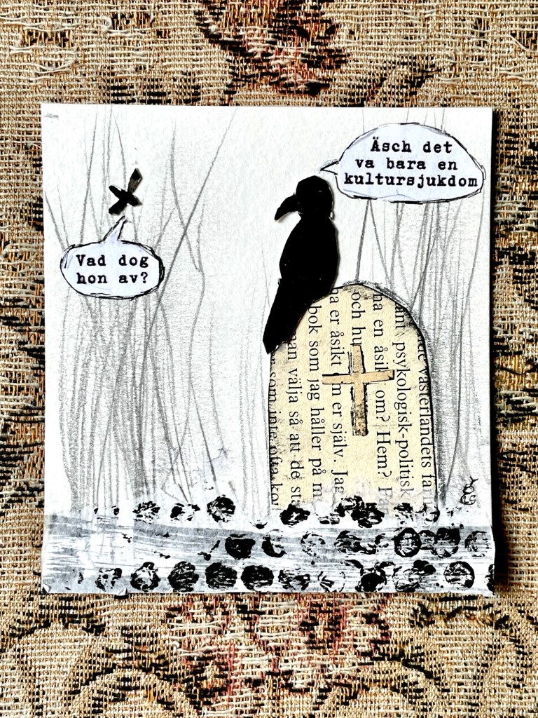 En tecknad bild av två kråkor. Den ena flyger och den andra sitter på en gravsten. Den flygande kråkan frågar: Vad dog hon av? Den andra kråkan svarar: Äsch det va bara en kultur sjukdom.